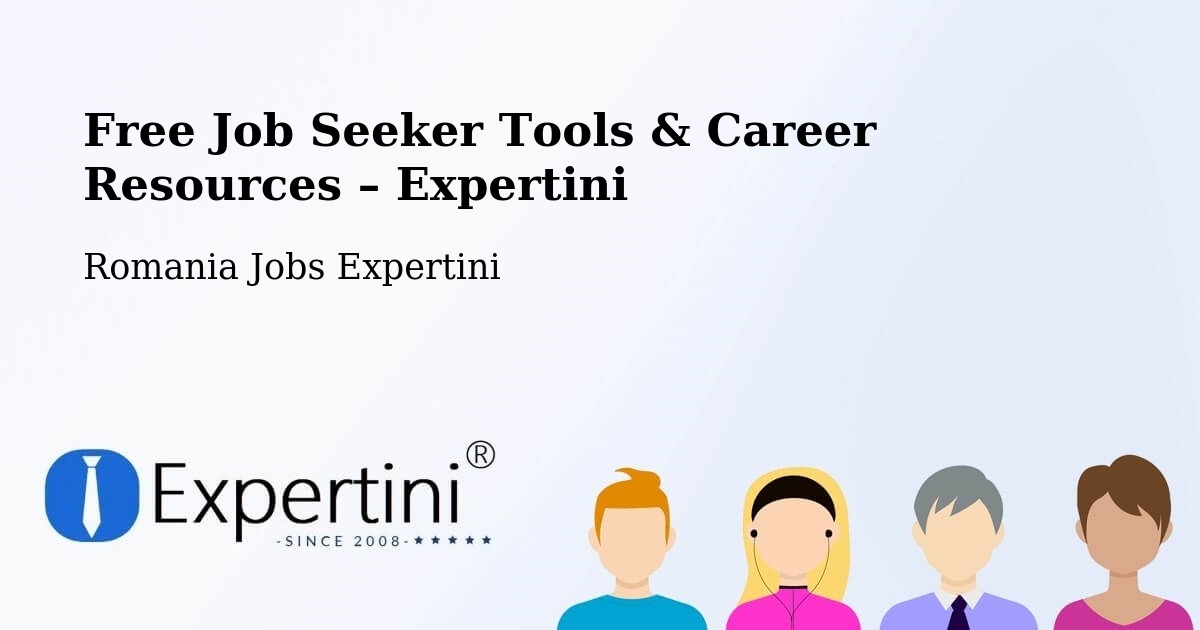Free Job Seeker Tools & Career Resources – Storobăneasa - Storobăneasa, Romania Jobs Expertini